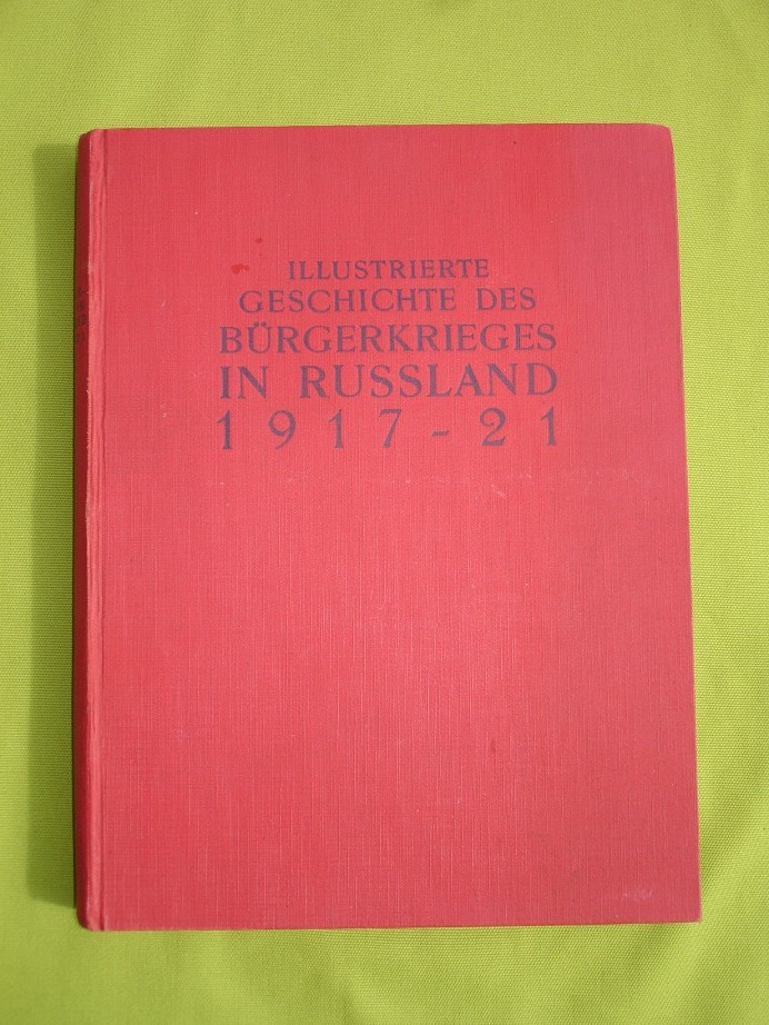 Иллюстрированная история гражданской войны в России 1917-1921гг.